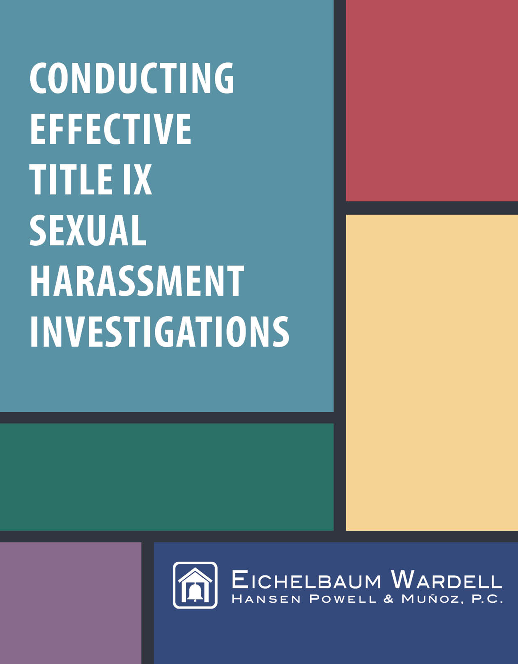 Conducting Effective Title Ix Sexual Harassment Investigations Eichelbaum Wardell Hansen 0513